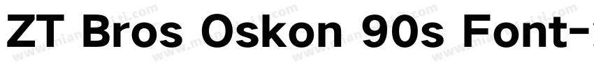ZT Bros Oskon 90s Font字体转换